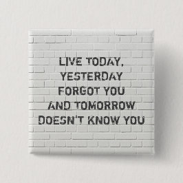 Heute leben, motivierend Zitat Button