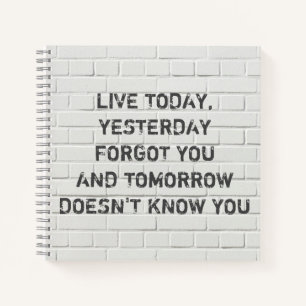 Heute leben, motivierend Zitat Notizbuch