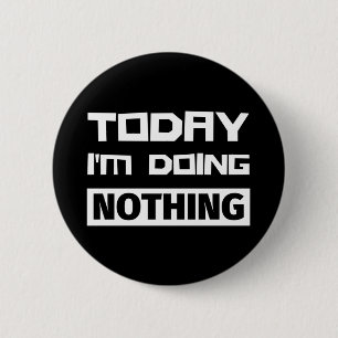 Heute mache ich nichts button
