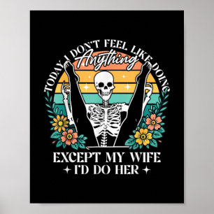 Heute mag ich nichts anderes als Ehefrau Poster