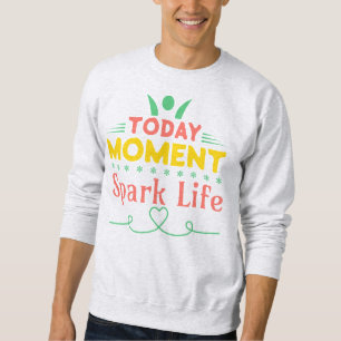 Heute Moment, Leben retten Sweatshirt