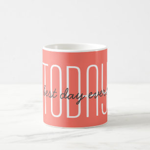 Heute Motivierendes Inspirierendes Aufmunterndes Z Kaffeetasse