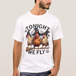 Heute Nacht Fliegen Huhn Hexe Halloween Huhn T-Shirt