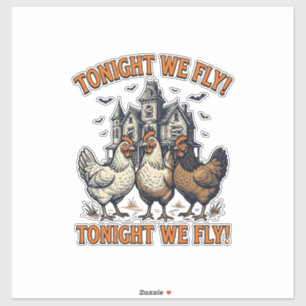 Heute Nacht Fliegen Wir Lustiges Hühner Halloween- Aufkleber