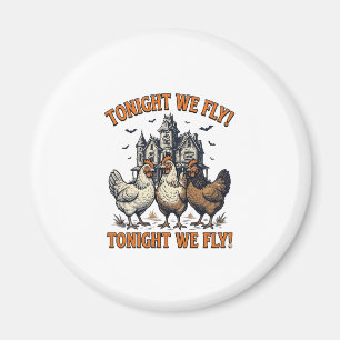 Heute Nacht Fliegen Wir Lustiges Hühner Halloween Magnet