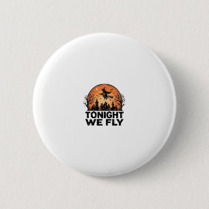 Heute Nacht Fliegen Wir Vintage Hexe Halloween-Shi Button