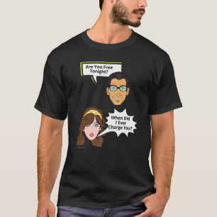 Heute Nacht kostenlos, wenn ich die Beziehung 1 in T-Shirt