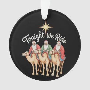 Heute Nacht Reiten wir Weihnachten 3 Weise Männer  Ornament