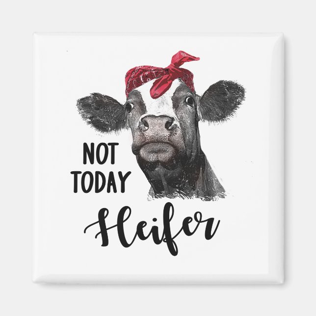 heute nicht heifer magnet (Vorne)