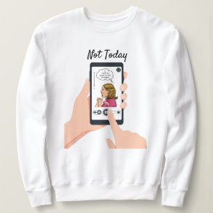 Heute nicht Karen! Sweatshirt