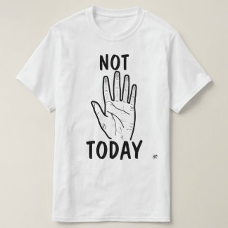 Heute Nicht Stimmung Hand T-Shirt