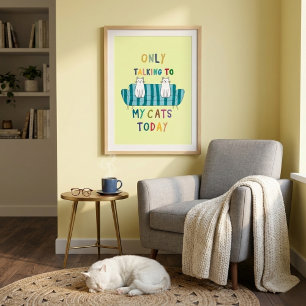 Heute nur mit meinen Katzen sprechen Lustige Sloga Poster