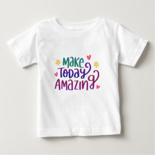 Heute Phantastisch machen - Individuell gestalten Baby T-shirt