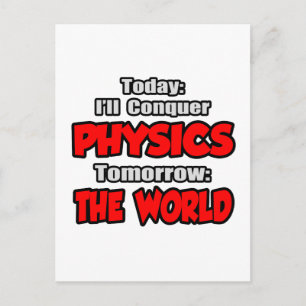 Heute Physik... Morgen, die Welt Postkarte