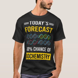 Heute Prognose Biochemie Biochemiker T-Shirt