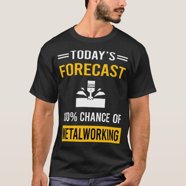 Heute prognostizieren wir einen Metallarbeiter T-Shirt (Vorderseite)