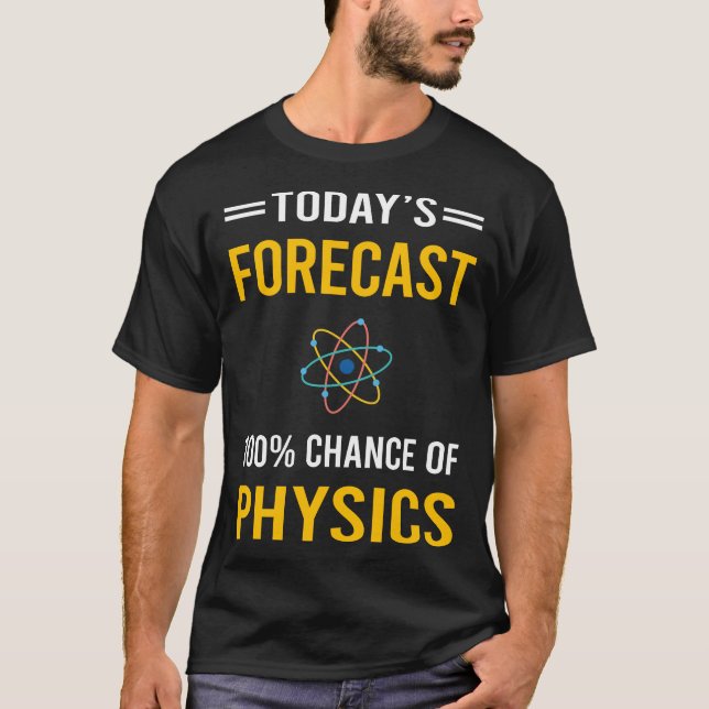 Heute prognostizieren wir Physik T-Shirt (Vorderseite)