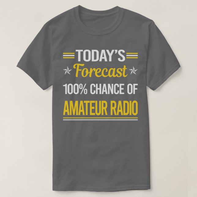 Heute prognostiziert Amateur Radio Ham Radio T-Shirt (Design vorne)