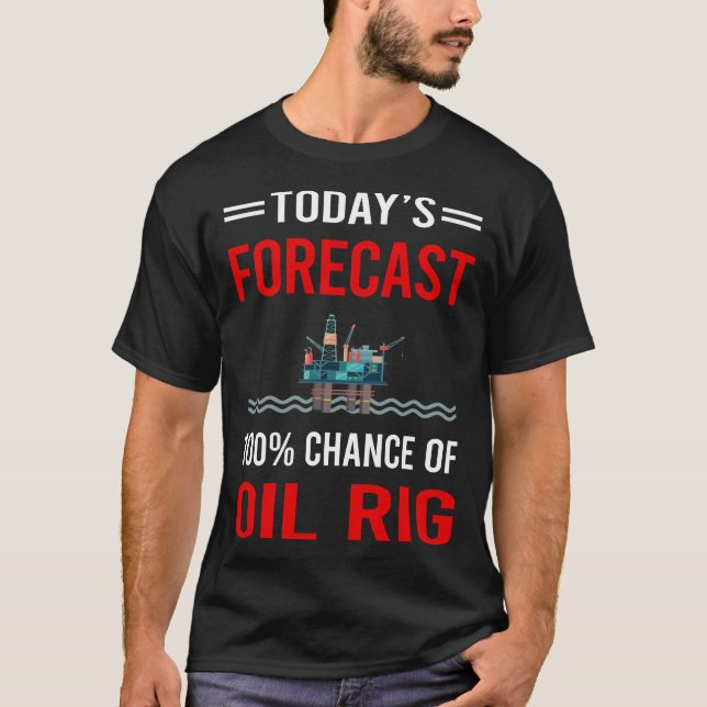 Heute prognostiziert Öl-Rig Roughneck Offshore T-Shirt (Vorderseite)