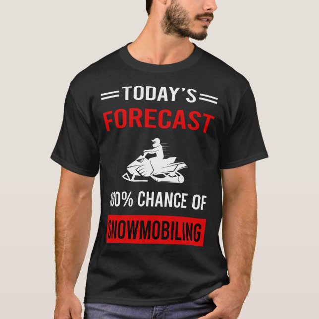 Heute prognostiziert Snowmobile T-Shirt (Vorderseite)