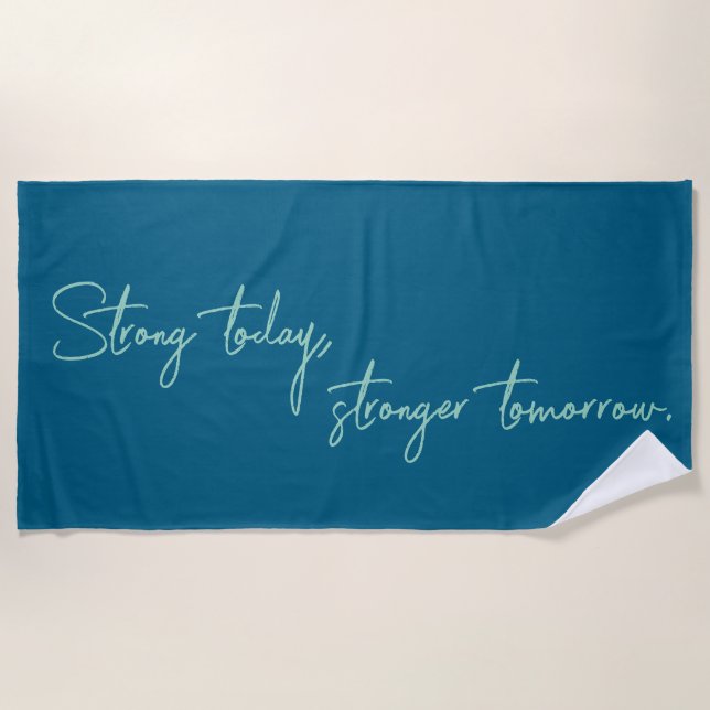 Heute stark, morgen stärker strandtuch (Vorderseite)