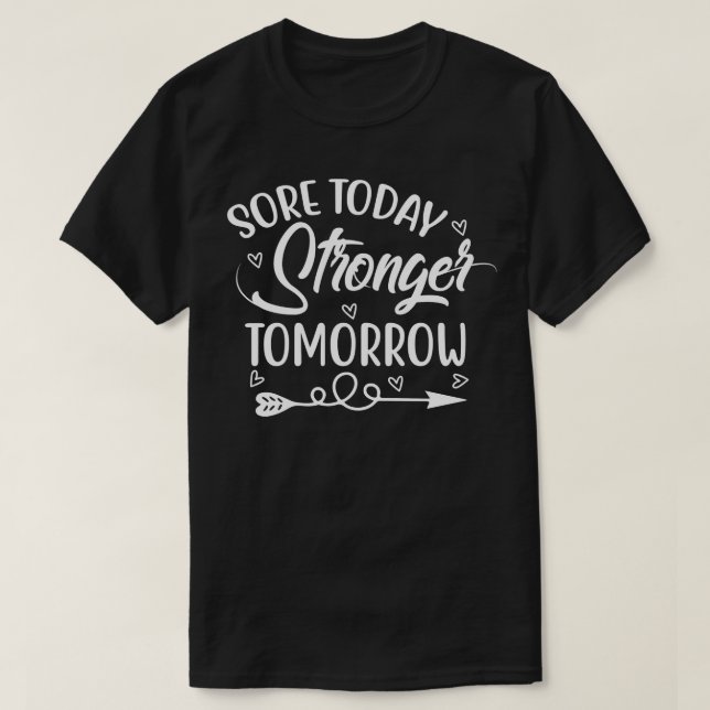 Heute stärker werden Morgen T-Shirt (Design vorne)