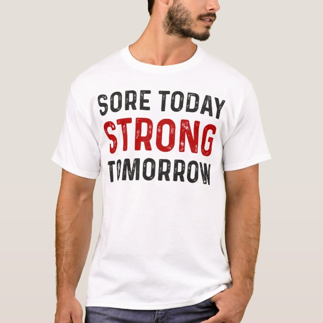 Heute Strong Tomorrow - Gym Fitness Workout T-Shirt (Vorderseite)