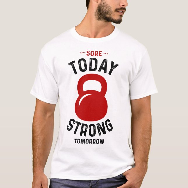Heute Strong Tomorrow - Gym Fitness Workout T-Shirt (Vorderseite)