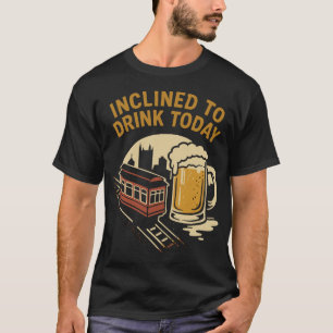 Heute trinkbar T-Shirt