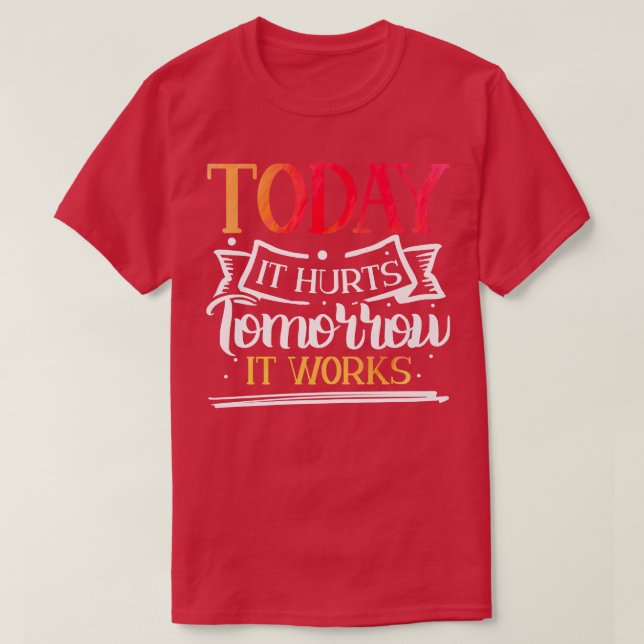 Heute tut es morgen weh - Motivation T-Shirt (Design vorne)