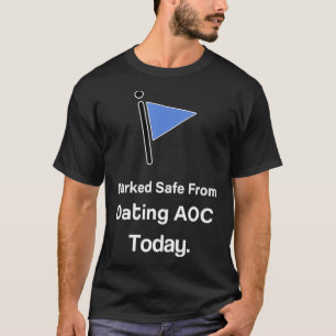 Heute vor dem Verabredet AOC geschützt T-Shirt