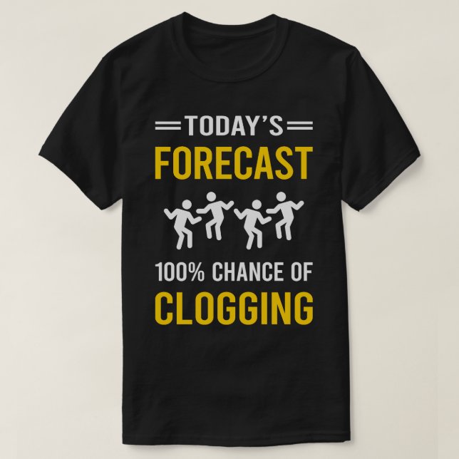 Heute Vorhersage Clogging Clog Dance Clogger T-Shirt (Design vorne)