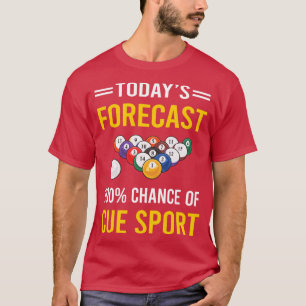 Heute Vorhersage Cue Sports T-Shirt