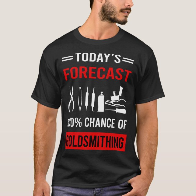 Heute Vorhersage Goldsmithing Goldsmith T-Shirt (Vorderseite)
