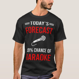 Heute Vorhersage Karaoke T-Shirt