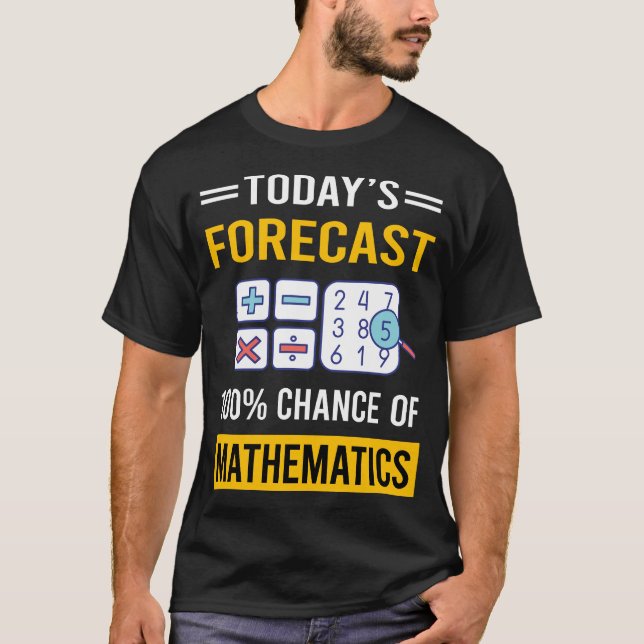 Heute Vorhersage Mathematik Mathematik T-Shirt (Vorderseite)