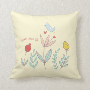 Heute wähle ich Freude Kissen