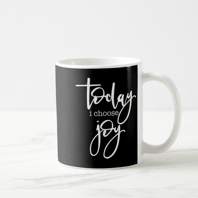 Heute wähle ich Freude - Positives Sprichwort Kaffeetasse (Rechts)