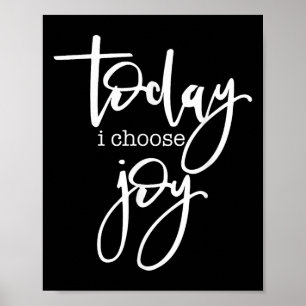 Heute wähle ich Freude - Positives Sprichwort Poster