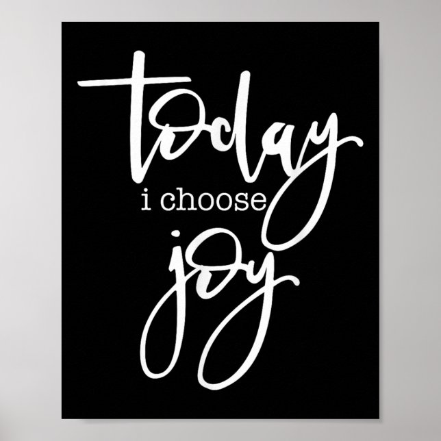 Heute wähle ich Freude - Positives Sprichwort Poster (Vorne)