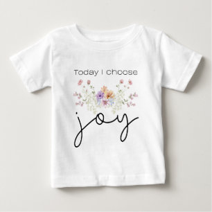 Heute wähle ich Joy Inspirational Wildblumen Baby T-shirt