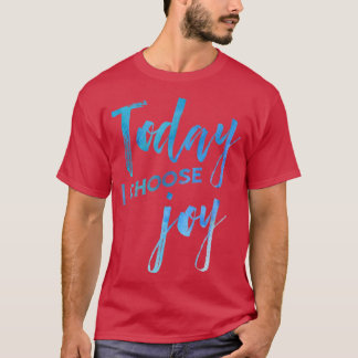 Heute wähle ich Joy Watercolor Christlich Faith T-Shirt