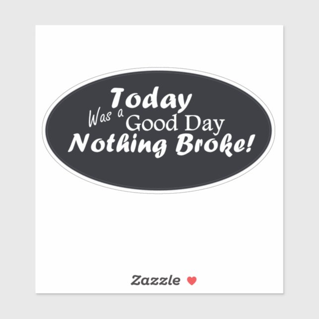 Heute war ein guter Tag, nichts brach! Aufkleber (Blatt)