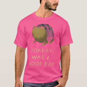 Heute war ein guter Tag Toad Funny Puff Frosch T-Shirt