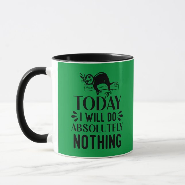 Heute werde ich absolut nichts tun tasse (Links)