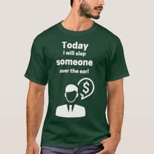 Heute werde ich jemanden über den Ohr 1 gleiten T-Shirt