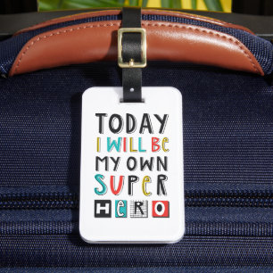 Heute werde ich mein eigener Superheld sein Gepäckanhänger