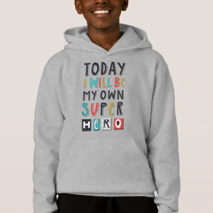 Heute werde ich mein eigener Superheld sein Hoodie