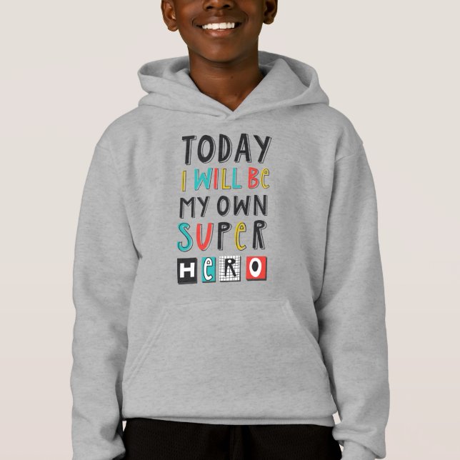 Heute werde ich mein eigener Superheld sein Hoodie (Vorderseite)