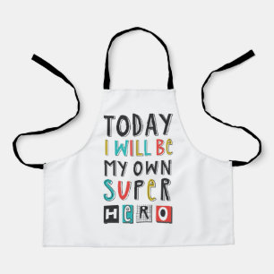 Heute werde ich mein eigener Superheld sein Schürze